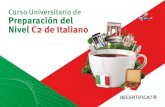 Curso Universitario de Preparación del Nivel C2 de Italiano · curso de preparación de nivel C2 se desarrolla a lo largo de cuatro meses y se divide en dieciséis módulos de contenido.