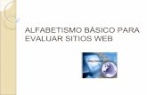 ALFABETISMO BÁSICO PARA EVALUAR SITIOS WEB€¦ · (información nueva y útil: ajuste al tema de la demanda, calidad del contenido, fiabilidad y veracidad de la información), del