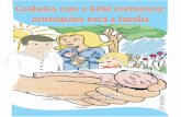 Cuidados com o bebê prematuro: orientações para a famíliafiles.jvilelas.webnode.pt/200000141-df6f8dfeb9/Cuidados... · 2011. 3. 4. · Cuidados com o bebê prematuro: orientações