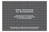 EcuadorUnamiradaal miradaalEcuadorUna EcuadorUnamiradaal ...openbiblio.flacsoandes.edu.ec/libros/digital/51589.pdf · Primera edición: marzo de 2008 Bogotá, Colombia Catalogación