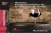 Turismo Enogastronómico de la Provincia de Sevilla...y el Vino de la Tierra Sierra Norte de Sevilla, que elaboran tanto vinos blancos como tintos bajo el paradigma de la exclusividad