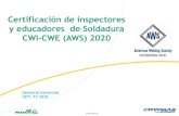 Certificación de inspectores y educadores de Soldadura CWI-CWE (AWS… · 2020. 6. 2. · 10. Inversión para los asistentes La inversión para cada aspirante será de: 1. Se ofrece