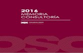 Consorci de Salut i Social de Catalunya - 2016 · 2017. 9. 7. · Memoria Consultoría 2016 8 Todos los productos y servicios de CSC CiG se basan en experiencia adquirida en la solución
