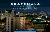 GUATEMALA...GUATEMALA LA MEJOR OPCIÓN DE RELOCALIZACIÓN INFORMACIÓN MACROECONÓMICA Crecimiento Económico Nominal 2018/2019: 3.8% interanual PIB 20191: US$ …