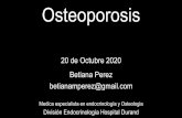 Osteoporosis · 2020. 10. 22. · •Exposición del maxilar q no cierra luego de 8 semanas •Antirresortivoso antiangiogénicos •En pacientes sin radioterapia •Extracción dentaria
