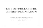 INDICE DE LOS 33 TEMAS DEL APRENDIZ MASÓN · APRENDIZ MASÓN Adolfo Terrones Benítez, Gdo. 32 Alfonso León Garcia, Gdo. 33 Digitalizado por: Santa Cruz - Bolivia. INDICE DE LOS