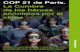 COP 21 de París. La Cumbre de los héroes anónimos por el clima · Greenpeace ha elegido a siete entre un millar que, en pocos días, se ofrecieron voluntarios, o fueron propuestos