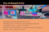 PLASMATIC · Plasmatic es un sistema de mantenimiento predictivo avanzado que ayudará a las empresas del plástico a obtener una pauta de procesos de fabricación más eﬁ cientes,