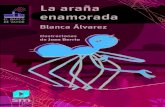 La araña enamoradaLa araña enamorada Blanca Álvarez Ilustraciones de Juan Berrio Homenaje al cuadro Hirondelle de Joan Miró Primera edición: octubre de 2006 Décima edición: