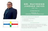 DR. RAYMOND candidatos.pdfC A N D I D A T O DR. RAYMOND JIMÉNEZ REYES Farmacia Hospitalaria Docencia Farmacia Comunal Áreas de experiencia laboral COD. 4197 V O C A L 3 U N I Ó