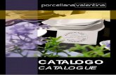 CATALOGO...CATALOGO CATALOGUE 2 L a Porcellana Valentina nasce nel 1985 per rispondere alla richie-sta sempre più crescente di articoli per la tavola e la convivialità. La produzione