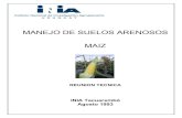 MANEJO DE SUELOS ARENOSOS MAIZ€¦ · MAIZ REUNION TECNICA INIA Tacuarembó Agosto 1993 . 2 . 3 INIA TACUAREMBO ESTACION EXPERIMENTAL DEL NORTE REUNION TECNICA MANEJO DE SUELOS ARENOSOS