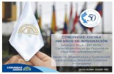 COMUNIDAD ANDINA #50 AÑOS DE INTEGRACIÓN€¦ · La Comunidad Andina está conformada por órganos intergubernamentales, organismos comunitarios e instancias de participación de