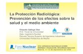 La Protección Radiológica: Prevención de los efectos sobre la … · 2017. 2. 27. · La Protección Radiológica: Prevención de los efectos sobre la salud y el medio ambiente