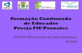 Formação Continuada de Educador Proeja FIC/Pronatecforumeja.org.br/go/sites/forumeja.org.br.go/files/for... · 2013. 6. 19. · de Educador Proeja FIC/Pronatec Profª Drª Maria