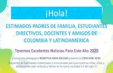 ¡Hola!...¡Hola! ESTIMADOS PADRES DE FAMILIA, ESTUDIANTES DIRECTIVOS, DOCENTES Y AMIGOS DE COLOMBIA Y LATINOAMERICA Tenemos Excelentes Noticias Para Este Año 2020 El programa pedagógico