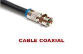 CABLE COAXIAL · 2018. 3. 12. · VENTAJAS DEL CABLE PAR TRENZADO Son muy económicos Existen varias velocidades de transferencia de datos dependiendo de la categoría del cable.