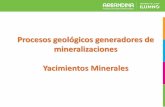 Procesos geológicos generadores de mineralizaciones yacimientos … · 2018. 9. 17. · Precipitación de los sulfuros Posterior de sulfuros Redistribución de metales por fluidos