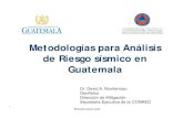 Metodologías para Análisis de Riesgo sísmico en Guatemala SE CONRED D...Guatemala es un país expuesto a una variedad de amenazas incluyendo los terremotos. Ubicado en la intersección