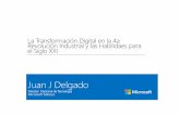 Juan J Delgado - ANUIES · 2019. 11. 14. · Juan J Delgado Director Nacional de Tecnología Microsoft México La Transformación Digital en la 4a Revolución Industrial y las Habilidaes