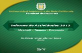 Universidad Autónoma de Baja California Facultad de Deportesdeportes.uabc.mx/Images/repositorio/informe2013.pdf · 2014. 3. 6. · acuerdo con el Plan de Desarrollo Institucional