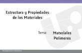 Estructura y Propiedades de los Materiales · 2019. 3. 22. · 1) Densidades menores que las de los metales o cerámicos, las gravedades específicas comunes de los polímeros están