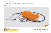 Caser Salud Catálogo de Servicios 2019€¦ · coto bajo 11540 sanlucar de barrameda ( cádiz ) tel. 956 36 39 04/ 956 36 24 42 fax. 956 36 45 05 centro medico ntra. sra. de los