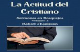 Sermones en Bosquejos · 2020. 12. 24. · Prefacio a la Versión en Español Este libro de Sermones titulado The Christian´s Attitude (La Actitud del Cristiano) corresponde al Volumen