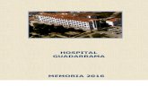 HOSPITAL GUADARRAMA MEMORIA 2016 - Comunidad ......Hospital Guadarrama. Memoria 2016 Servicio Madrileño de Salud CONSEJERÍA DE SANIDAD – COMUNIDAD DE MADRID 4 Presentación En