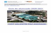 Guía do alumnado 2020-2021 · Hospital, outros centros educativos de carácter público e privado, a Universidade de Vigo, etc. Así como unha área comercial na zona. O CIFP Valentín