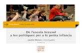 Presentació FUNDACIÓ JAUME BOFILL · 2020. 6. 8. · Presentació FJB De l’escola bressol a les polítiques per a la petita infància L’educació en la primera infància: una