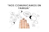 “NOS COMUNICAMOS EN FAMILIA” - AMPA La Latina · 2019. 1. 29. · “NOS COMUNICAMOS EN ... momento temporal (nos vamos a discutir a otro sitio o dejamos de discutir ahora y seguimos