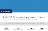 DOSSIER ESPECIAL La relación bilateral Argentina - China · 2020. 7. 30. · Dossier especial. La relación bilateral Argentina – China. A seis años de la asociación estratégica