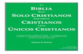 LA BIBLIA - ANDANDO EN LA VERDAD · 2020. 10. 19. · LA BIBLIA HACE SOLO CRISTIANOS ÚNICAMENTE CRISTIANOS Y LOS ÚNICOS CRISTIANOS La iglesia de Cristo comprada con sangre — y