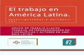 El trabajo en América Latina. - CLACSO · 2019. 6. 10. · heterogeneidad de situaciones de trabajo no visibilizado (Ej.: trabajo reproductivo). Cuadro 1 Población en edad de trabajar