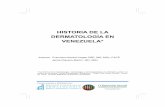 HISTORIA DE LA DERMATOLOGÍA EN VENEZUELA*svderma.org/wp-content/uploads/2016/12/HIST-DERMA...*"La historia de la dermatología, venereología y dermatopatología en diferentes países”