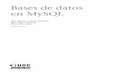 Bases de datos en MySQLopenaccess.uoc.edu/webapps/o2/bitstream/10609/200/5/Bases... · 2017. 10. 5. · cional” (MyISAM) y obtendrá mayor rendimiento, mientras que si su aplica-ción