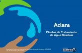 Presentación de PowerPoint · 2019. 9. 14. · Corporativo Aclara se reserva los y de la Tecnologia LAOTSS@. Aclara Plantas de Tratamiento de Agua Residual s de uso de la marca ACLARA©