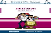 Nutrición para todos - Argentina.gob.ar · 2015. 8. 27. · 8 Nutrición para Todos Todos los pasos son importantes: A) Comprar alimentos de buena calidad, variados, de la estación