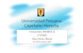 Universidad Peruana Cayetano HerediaCayetano Heredia Carreras en la Facultad de Ciencias y Filosofía (Biología, Química, Matemáticas, Estadística, Física, Farmacia y Bioquímica,