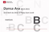 Dansa Ara 2014-2015 · 2015. 4. 9. · Parc Montjuïc – Dansa Ara 14 d’abril 2015 – TRANSPORT PÚBLIC P P P P Tancament vial Sortida – sentit únic Bus llançadora P Aparcament
