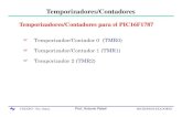 Temporizadores/Contadores · 2014. 5. 9. · Temporizadores/Contadores Registros utilizados por TMR0 • TMR0 • OPTION_REG • INTCON UNEXPO – Pto. Ordaz. Prof. Antonio Pateti