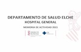 MEMORIA 2015 revisada4 - gva.es · Departament de Salut d’Elx - Hospital General E. 6 Departamento de Salud Elche – Hospital General Memoria Actividad 2015 ENTORNO Población