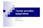 Temas actuales: epigenéticawebdiis.unizar.es/.../uploads/2015/05/190228epigenetica.pdf · 2019. 2. 28. · Temas actuales: epigenética Bioinformática 28-2-19 Elvira Mayordomo.