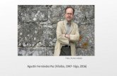 Agustín Fernández Paz (Vilalba, 1947- Vigo, 2016) · 2016. 11. 5. · § Cartas de inverno (Xerais, 1995) é o seu libro máis vendido. § E o escritor da Literatura galega máis
