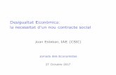 Desigualtat Econ omica: la necessitat d’un nou contracte social · 2017. 11. 9. · La meva presentaci o seguir a les passes del president de Cartier Primer analitzarem la magnitut