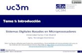 Tema 1: Introducciónocw.uc3m.es/tecnologia-electronica/sistemas-digitales... Tema 1: Introducción Sistemas Digitales Basados en Microprocesadores Universidad Carlos III de Madrid