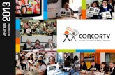 PLAN DE TRABAJO 2011 - Concortv · 2014. 1. 30. · reporteros de "La Onda de mi Cole". Organizadores: Defensoría del Pueblo, Save the , UNICEF, Acción por los Niños, Concortv,