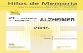 Hilos de Memoria - AFAV · 2016. 3. 1. · 4_Hilos de Memoria El Alzheimer es una dura enfermedad que afecta a todos los miembros de la fami-lia. Sin embargo, tras una fase inicial