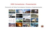 HEE Consultores - Presentación · 2013. 7. 18. · HEE Consultores •Especialistas en Prevención de Fallas Tecnológicas, Humanas y Organizacionales aplicables principalmente a